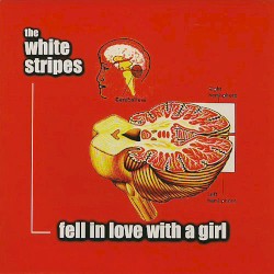 Fell in Love with a Girl album by The White Stripes