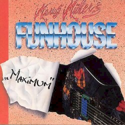 Maximum album by Marius Müller's Funhouse