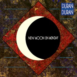 New Moon on Monday album by Duran Duran