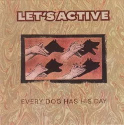Every Dog Has His Day album by Let's Active