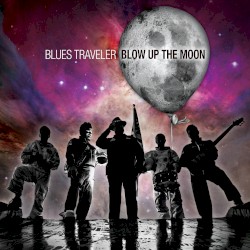 Blow Up the Moon album by Blues Traveler