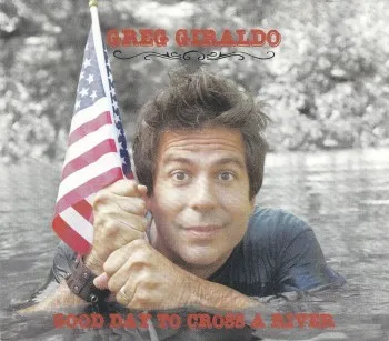 Good Day to Cross a River album by Greg Giraldo