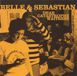 Dear Catastrophe Waitress album by Belle and Sebastian