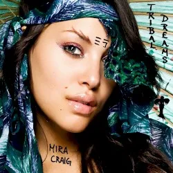 Tribal Dreams album by Mira Craig