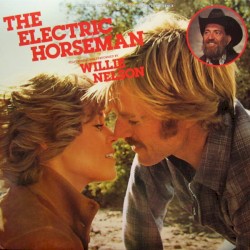 The Electric Horseman – Music From The Original Motion Picture Soundtrack album by Willie Nelson