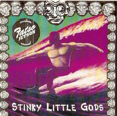 Stinky Little Gods