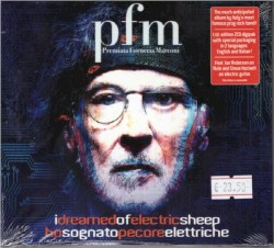 I Dreamed of Electric Sheep - Ho sognato pecore elettriche album by Premiata Forneria Marconi