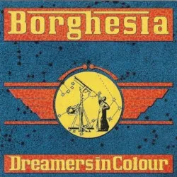 Dreamers in Colour album by Borghesia