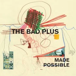 Made Possible album by The Bad Plus