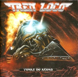 Venas de acero album by Tren Loco