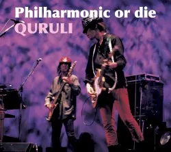 Philharmonic or die album by Quruli