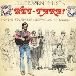 Hei-fara! – folkeviser/folkesongs etc. album by Lillebjørn Nilsen
