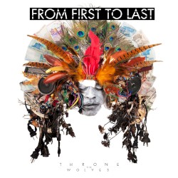 Throne to the Wolves album by From First To Last