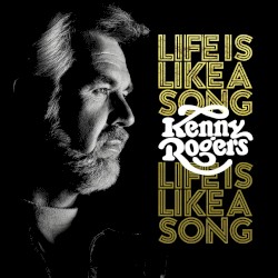 Life Is Like a Song album by Kenny Rogers