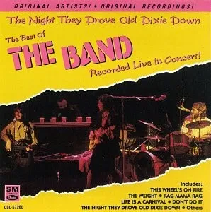 The Night They Drove Old Dixie Down: The Best of the Band Live in Concert