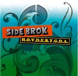 H.O.V.D.E.B.Y.G.D.A. album by Side Brok