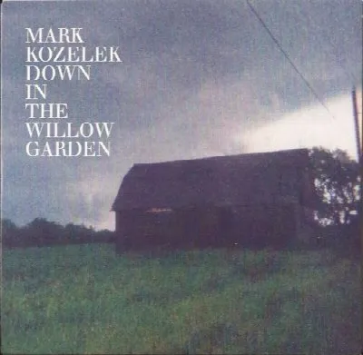 Down in the Willow Garden album by Mark Kozelek