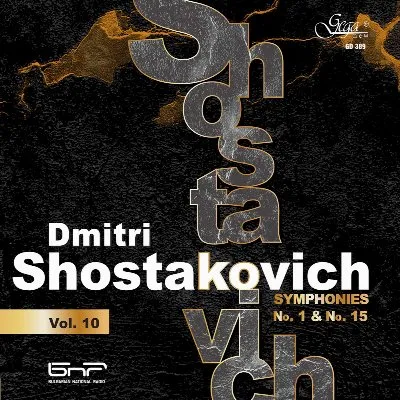 Dmitri Shostakovich, Vol. 10: Symphonies no. 1 & no. 15