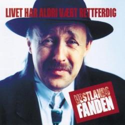 Livet har aldri vært rettferdig album by Vestlandsfanden