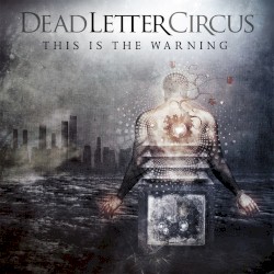 This Is the Warning album by Dead Letter Circus