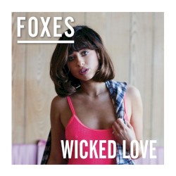 Wicked Love album by Foxes