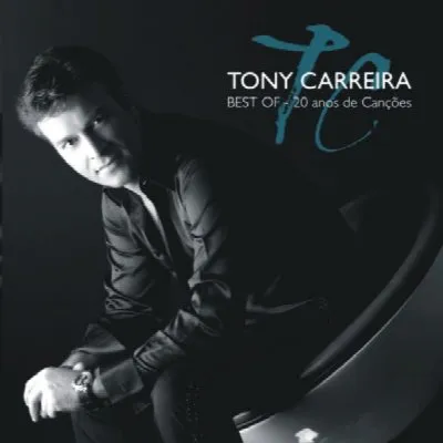 Best Of - 20 Anos de Canções album by Tony Carreira
