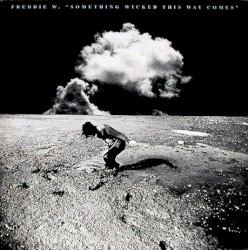 Something Wicked This Way Comes album by Freddie Wadling