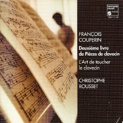 Deuxième livre de Pièces de clavecin / L'Art de toucher le clavecin album by Christophe Rousset
