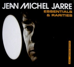 Essentials & Rarities album by Jean-Michel Jarre