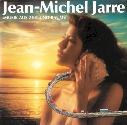 Musik aus Zeit und Raum album by Jean-Michel Jarre