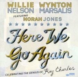 Here We Go Again: Celebrating the Genius of Ray Charles album by Willie Nelson