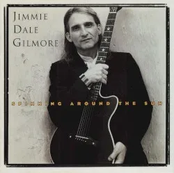 Spinning Around the Sun album by Jimmie Dale Gilmore
