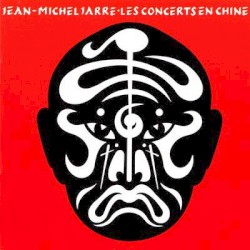 The Concerts in China album by Jean-Michel Jarre