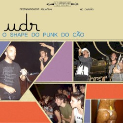 O Shape do Punk do Cão album by U.D.R.