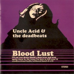 Blood Lust album by Uncle Acid & the Deadbeats