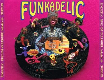 Music for Your Mother: Funkadelic 45s