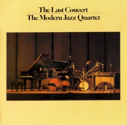 The Complete Last Concert album by Modern Jazz Quartet