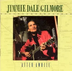After Awhile album by Jimmie Dale Gilmore