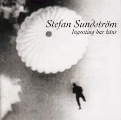 Ingenting har hänt album by Stefan Sundström