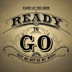 Ready to Go (Get Me Out of My Mind) album by Panic! at the Disco