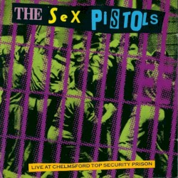 Live at Chelmsford Top Security Prison album by Sex Pistols
