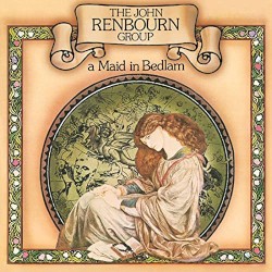 A Maid in Bedlam album by John Renbourn