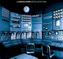 Sä kuljetat mua album by J. Karjalainen