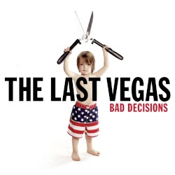 Bad Decisions album by The Last Vegas