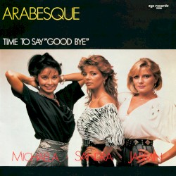 Time To Say "Good Bye" album by Arabesque