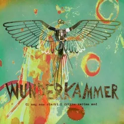 Gi meg noe sterkt å drikka verden med album by Wunderkammer