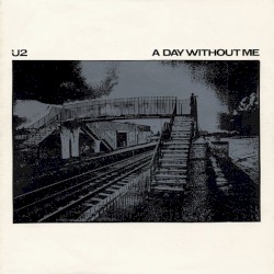 A Day Without Me album by U2