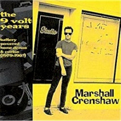 The 9 Volt Years album by Marshall Crenshaw