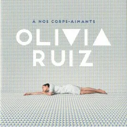À nos corps-aimants album by Olivia Ruiz