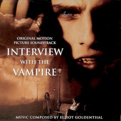 Interview with the Vampire – Original Motion Picture Soundtrack album by Elliot Goldenthal